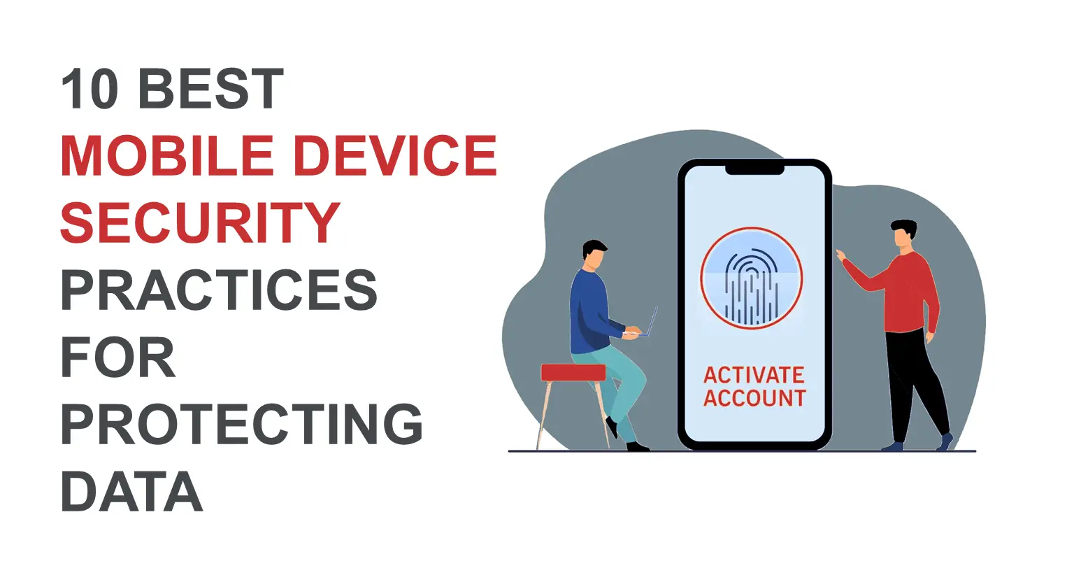 10 Best Mobile Device Security Practices for Protecting Data