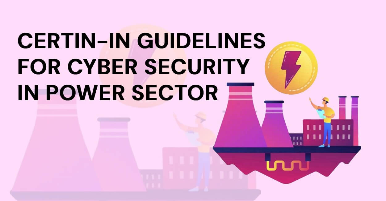 CERT-IN Guidelines For Cyber Security In Power Sector