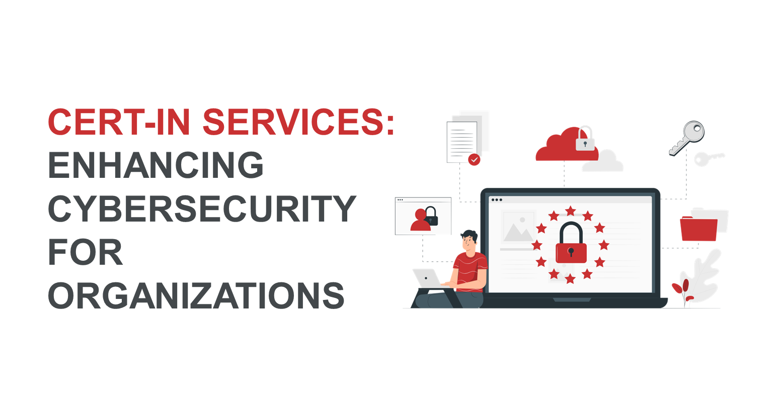 CERT-IN Services: Enhancing Cybersecurity for Organizations