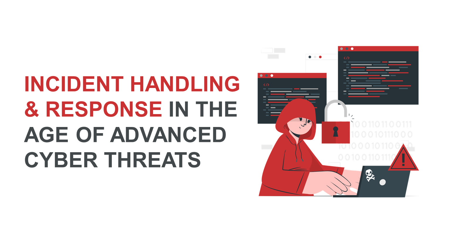 Incident Handling and Response in the Age of Advanced Cyber Threats